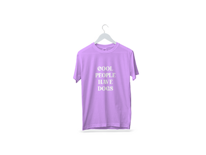 Playera "Cool people have dogs"