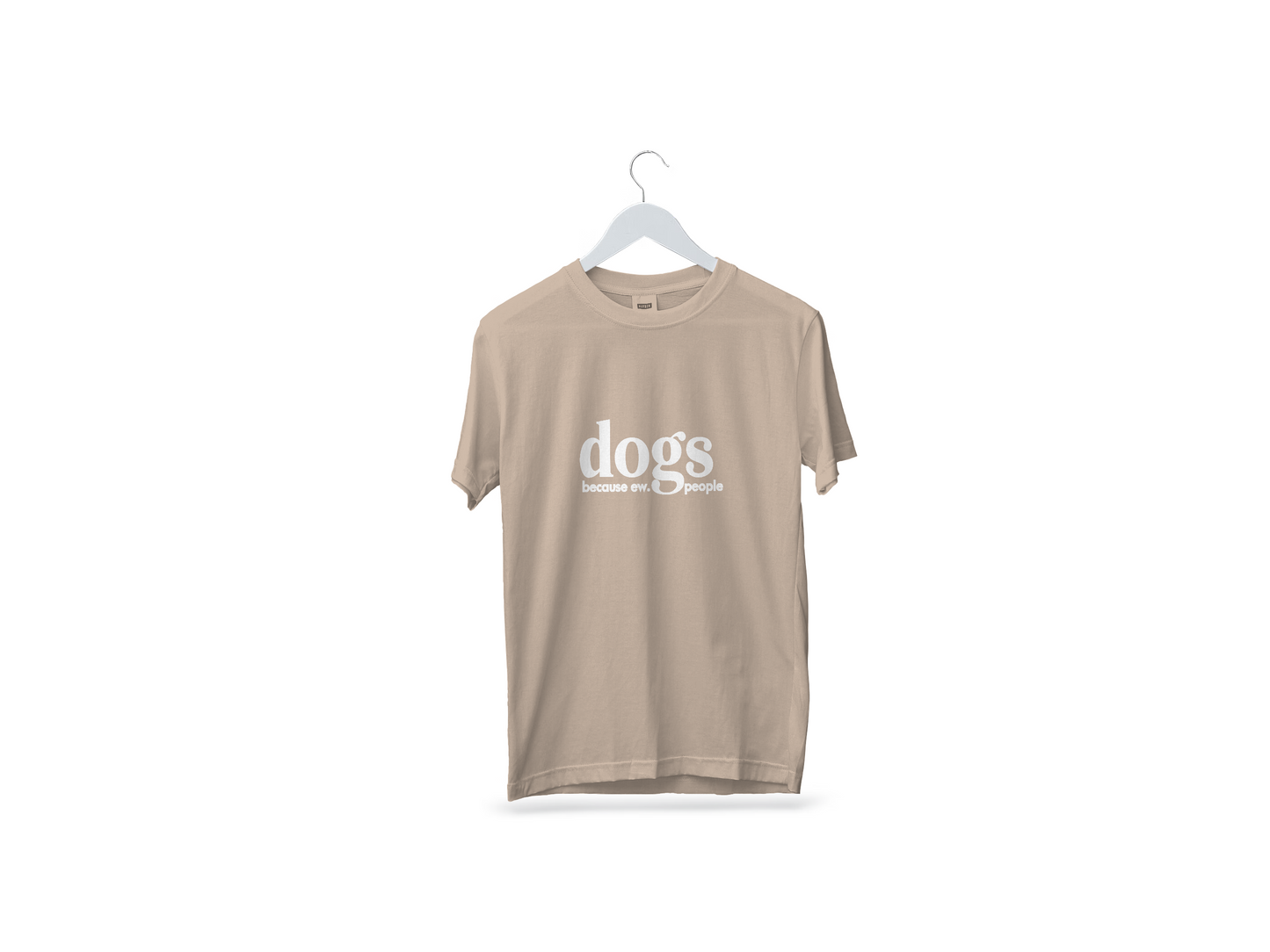 Playera "Dogs because ew people"